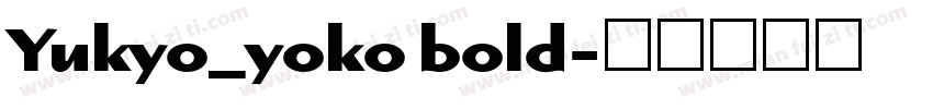 Yukyo_yoko bold字体转换